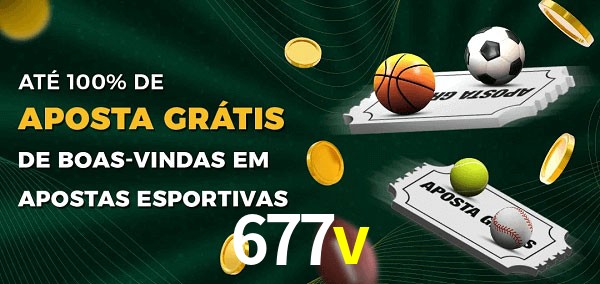 677v Ate 100% de Aposta Gratis